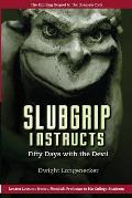 Slubgrip Instructs: Fifty Days with the Devil