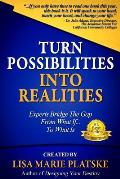 Turn Possibilities Into Realities How to Bridge the Gap from a What If Into a What Is