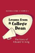Lessons from a College Dean: The Story of Edward M. King