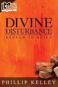 Divine Disturbance: Broken to Build