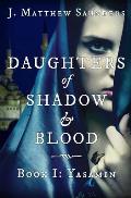 Daughters of Shadow and Blood - Book I: Yasamin