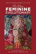 The New Feminine Evolutionary: Embody Presence-Become the Change