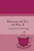 Manners and Tea with Mrs. B: An Enrichment Workbook