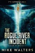 The Rogue River Incident: Case XI Book I