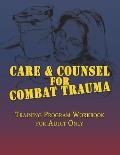Care & Counsel for Combat Trauma: Training Program Workbook for Audit Only