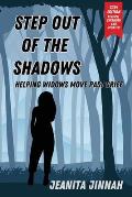 Step Out of the Shadows (For Widows Only!!!)(TM)