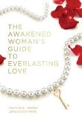 Awakened Womans Guide to Everlasting Love