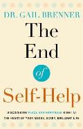 End of Self Help Discovering Peace & Happiness Right at the Heart of Your Messy Scary Brilliant Life