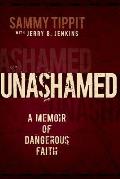 Unashamed: A Memoir of Dangerous Faith
