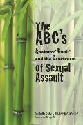 The ABC's of Sexual Assault: Anatomy, Bunk and the Courtroom