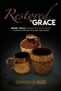 Restored by Grace: Broken Vessels - Usable for God's Glory