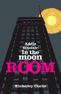 Addie Sinclair: In the Moon Room