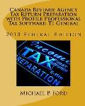 Canada Revenue Agency Tax Return Preparation with ProFile Professional Tax Software: T1 General: 2010 Federal Edition