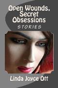 Open Wounds, Secret Obsessions