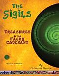 The Sigils: Treasures of the faery Covenant A Green Fire Folio on The Faery Tradition
