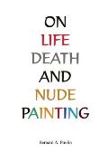 On Life, Death And Nude Painting