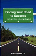 Finding Your Road to Success: How to get there without getting lost