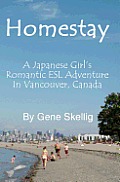 Homestay: - A Japanese Girl's Romantic ESL Adventure in Vancouver, Canada