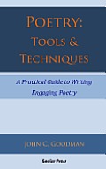 Poetry Tools & Techniques A Practical Guide to Writing Engaging Poetry