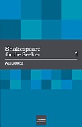 Shakespeare for the Seeker: Volume 1