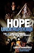 Hope Underground The 34 Chilean Miners A Story of Faith & Miracles