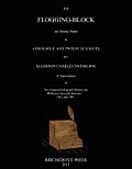 The Flogging-Block An Heroic Poem in a Prologue and Twelve Eclogues by Algernon Charles Swinburne. A Transcription of The Original Holograph Manuscrip