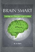 Brain Smart: How to Regain Focus, Manage Distractions and Achieve More