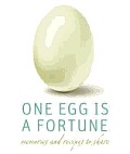 One Egg Is A Fortune Memories & Recipes To Share