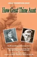 How Great Thine Aunt: The life and times of missionary sisters: Margaret Sandeman Davies MA DipEd Principal of Ilsin Girls' School Korea & E