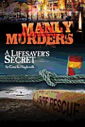 Manly Murders - A Lifesaver's Secret