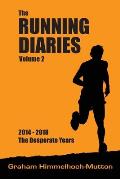 Running Diaries Volume 2: 2014-2018 The Desperate Years