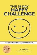 The 28 Day Happy Challenge: Happiness Habits for Your Daily Life
