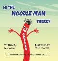Is the Noodle Man There?