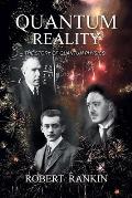 Quantum Reality: The Story of Quantum Physics