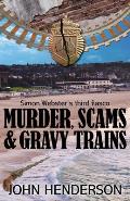 Murder, Scams & Gravy Trains: Simon Webster's Third Fiasco