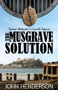The Musgrave Solution: Simon Webster's Fourth Fiasco