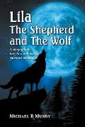 Lila, The Shepherd and The Wolf: A story of love, lust, lies, and loss of spiritual innocence