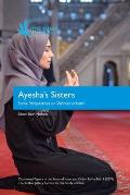 Ayesha's Sisters: Some Perspectives on Women in Islam