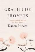 Gratitude Prompts: Everyday prompts for practicing kindness (to yourself)