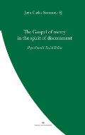 The Gospel of Mercy in the Spirit of Discernment: Pope Francis' Social Ethics