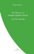 The Dream of a Gospel-Inspired Church: Pope Francis' Ecclesiology
