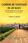 Camino de Santiago in 20 Days: My Way On The Way Of St. James