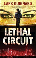 Lethal Circuit: A Michael Chase Spy Thriller