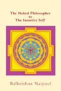 The Naked Philosopher as Intuitive Self: Hindu Thought as the Originator of Philosophy