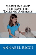Madeline and Ted Save the Talking Animals