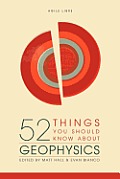 52 Things You Should Know About Geophysics