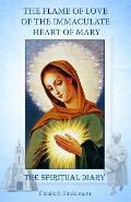 Flame of Love of the Immaculate Heart of Mary The Spiritual Diary