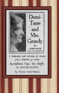 Demi-Tasse and Mrs. Grundy: A biography and collection of stories from 1924-1927 of writer Josephine Van De Grift