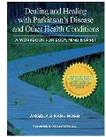 Dealing and Healing with Parkinson's Disease and Other Health Conditions: A Workbook For Body, Mind & Spirit