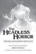 The Headless Horror: Strange and Ghostly Ohio Tales